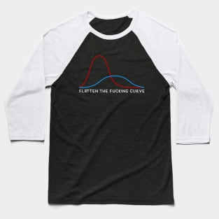 Flatten the Fucking Curve Baseball T-Shirt